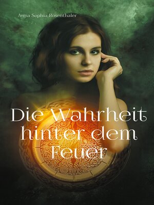 cover image of Die Wahrheit hinter dem Feuer